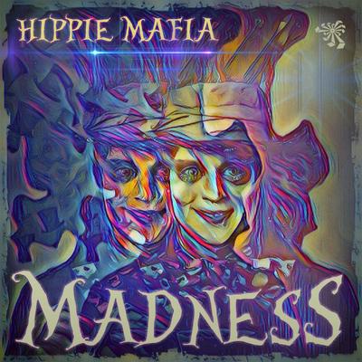 Madness (Original Mix) By Hippie Mafia's cover