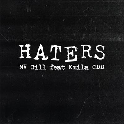 Haters By MV Bill, Kmila CDD, DJ Caique's cover
