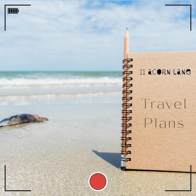 Travel Plans By 11 Acorn Lane's cover