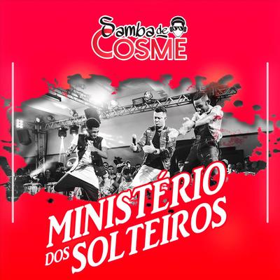 Ministério dos Solteiros (Ao Vivo) By Turma do Pagode, Samba de Cosme's cover