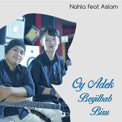 Oy Adek Berjilbab Biru By Nahla, Aslam's cover