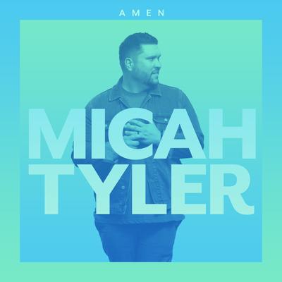 AMEN By Micah Tyler's cover