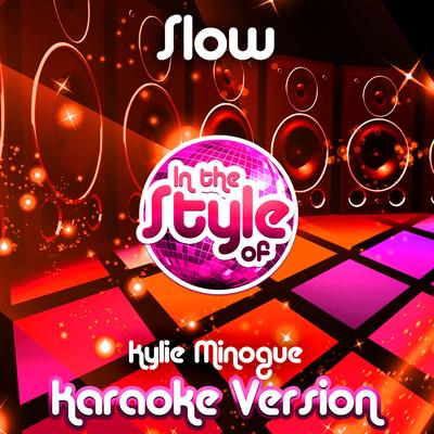 Slow (In the Style of Kylie Minogue) [Karaoke Version]'s cover