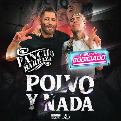 Polvo Y Nada By Pancho Barraza, Grupo Codiciado's cover
