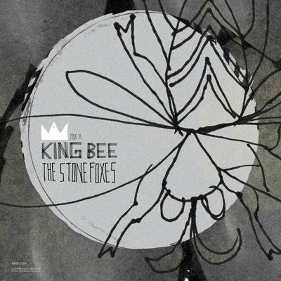 I'm A King Bee By The Stone Foxes's cover