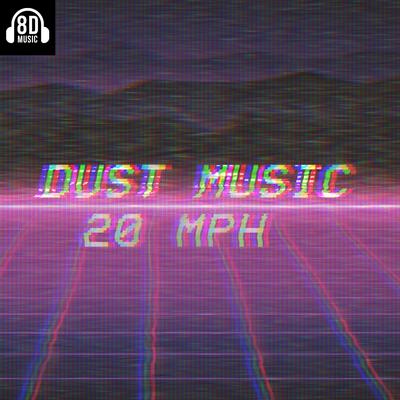 20 MPH By 8d Music, Dust Music's cover