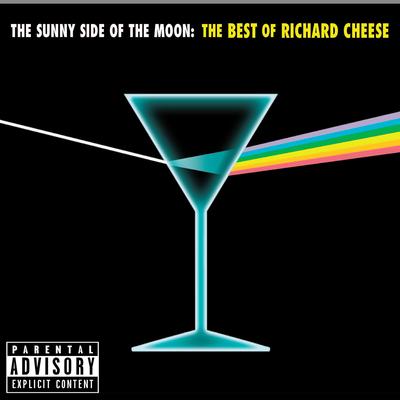 The Sunny Side of the Moon: The Best of Richard Cheese (Explicit Version)'s cover