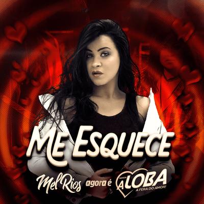 Me Esquece By Banda A Loba, Mel rios's cover