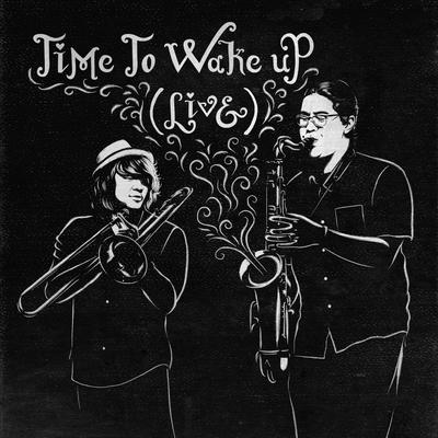 Time To Wake Up (Live 6/5/19)'s cover