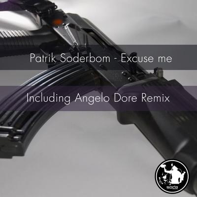 Excuse Me (Original Mix) By Patrik Soderbom's cover