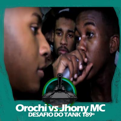 Orochi X Jhony MC (Desafio do Tank 189º) By Jhony Mc, Batalha do Tanque's cover