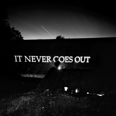 It Never Goes Out's cover