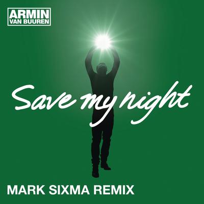 Save My Night (Mark Sixma Remix) By Armin van Buuren's cover