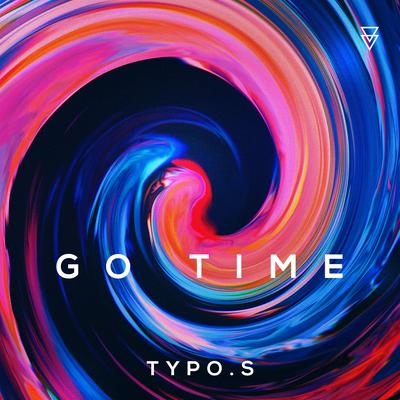 Go Time By TYPO.S's cover