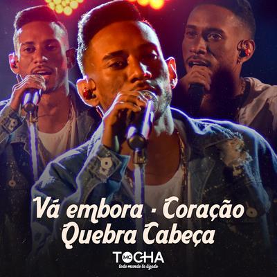 Vá Embora / Coração / Quebra Cabeça By Mc Tocha's cover