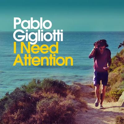 I Need Attention By Pablo Gigliotti's cover