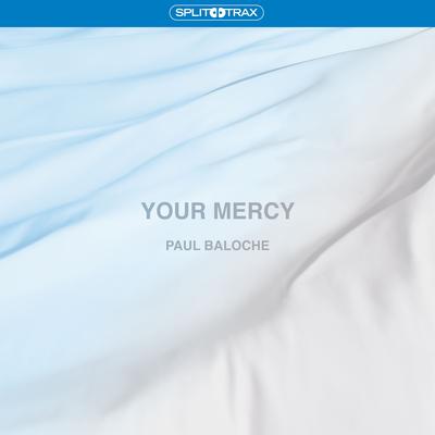 Your Mercy [Split Trax] By Paul Baloche's cover