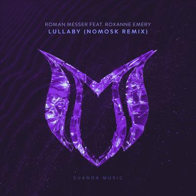 Lullaby (NoMosk Remix) By Roman Messer, Roxanne Emery, NoMosk, NoMosk's cover