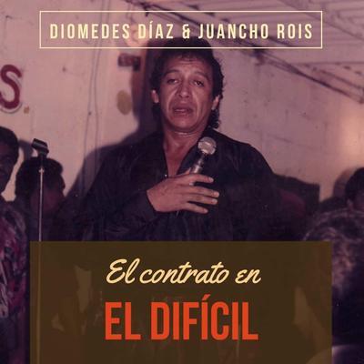 El Contrato (Palabras) (En Vivo) By Juancho Rois, Diomedes Diaz's cover