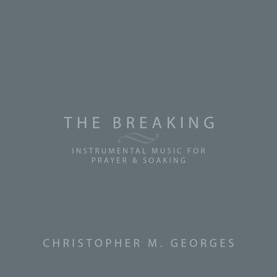 The Breaking (Instrumental) By Christopher M. Georges's cover
