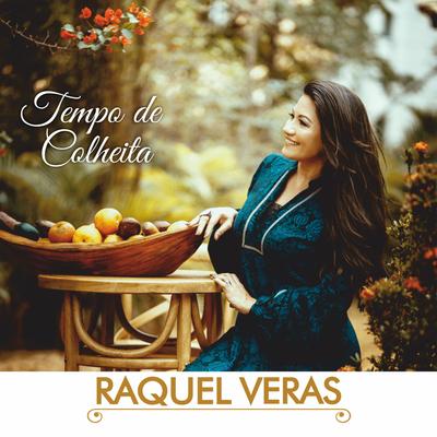 Tempo de Colheita By Raquel Veras, Antônia Gomes, Eliane Fernandes, Calita Ribeiro, Raquel Santos, Pr. Carlos de Jesus's cover