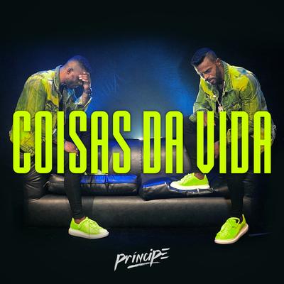 Coisas da Vida By Príncipe's cover