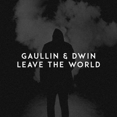 Leave the World By Gaullin, Dwin's cover