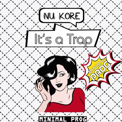 It's a Trap (Original Mix) By Nu Kore's cover