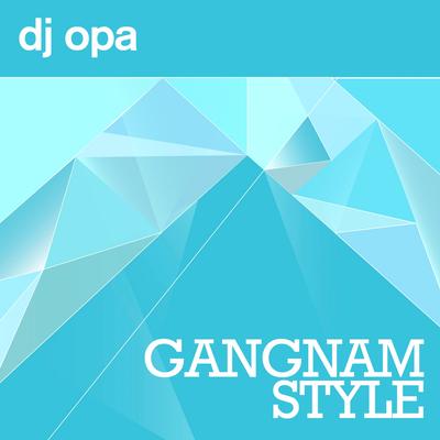 Gangnam Style (Radio Edit) By DJ Opa's cover