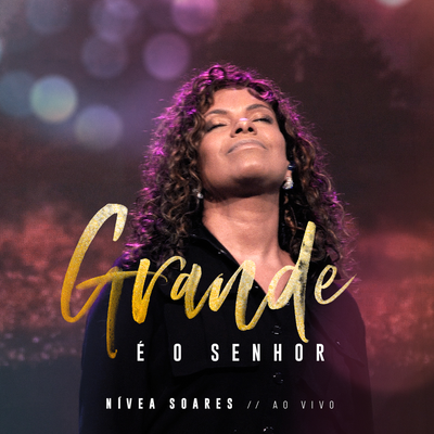 Grande é o Senhor (Ao Vivo) By Nívea Soares's cover