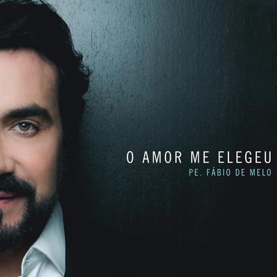 O Amor Me Elegeu's cover