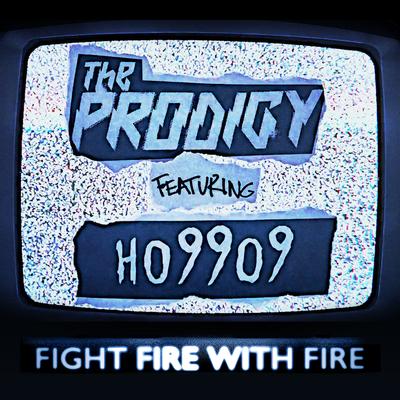 Fight Fire with Fire (feat. Ho99o9) By The Prodigy, Ho99o9's cover