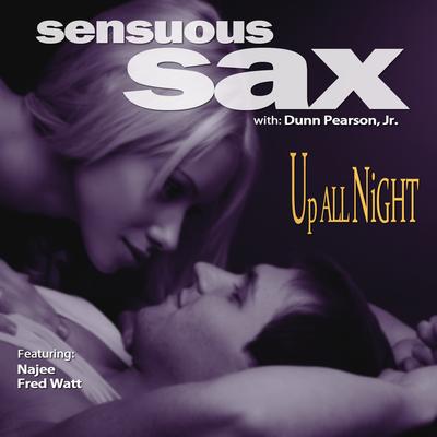 Sensuous Sax: Up All Night (feat. Najee & Fred Wall)'s cover