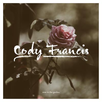 Rose In The Garden By Cody Francis's cover