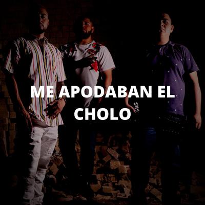 Me Apodaban el Cholo's cover