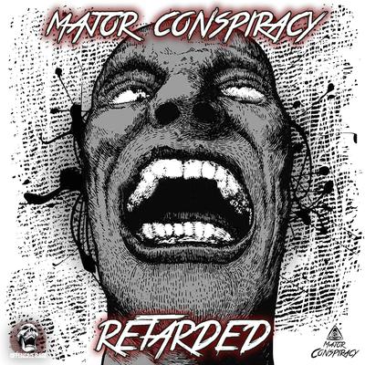 Retarded By Major Conspiracy's cover