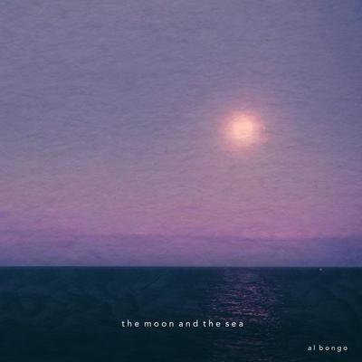 The Moon And The Sea By Al Bongo's cover