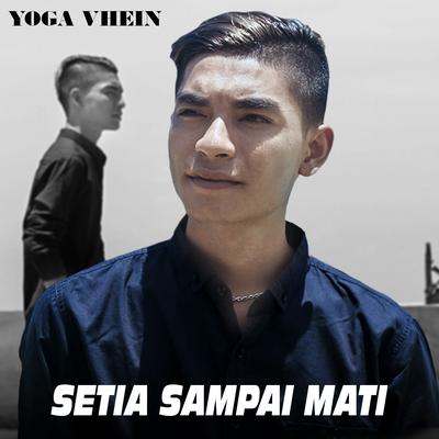 Setia Sampai Mati By Yoga Vhein's cover