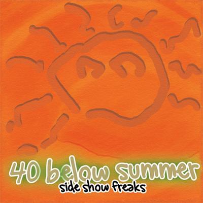 Step Into the Sideshow By 40 Below Summer's cover