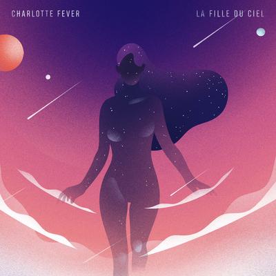 La Fille du Ciel By Charlotte Fever's cover