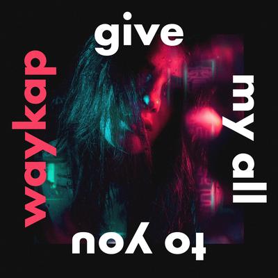 Give My All to You By waykap, Le June's cover