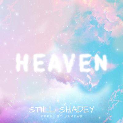 Heaven By Still Shadey's cover