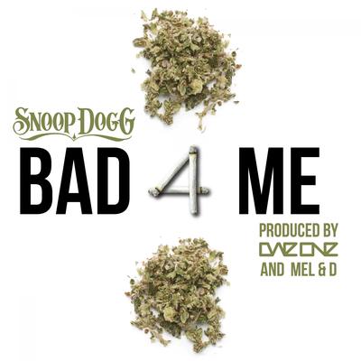 Bad 4 Me (Instrumental) By Dae One, Snoop Dogg's cover