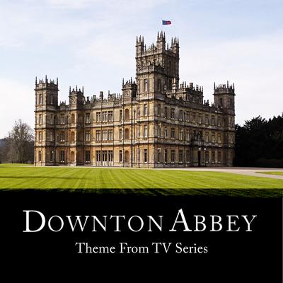 Downton Abbey (Tv Version) "Did I Make the Most of Loving You?"'s cover