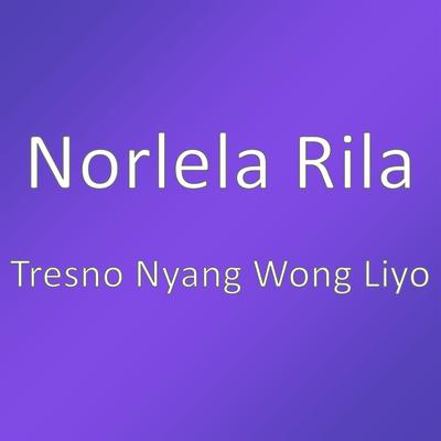 Tresno Nyang Wong Liyo's cover