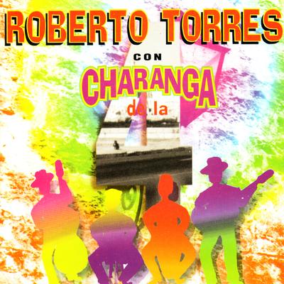 Roberto Torres con Charanga de la 4's cover