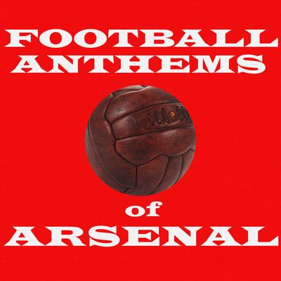 Football Anthems of Arsenal's cover