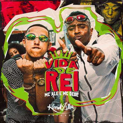Vida de Rei By MC Dede, MC Alê's cover