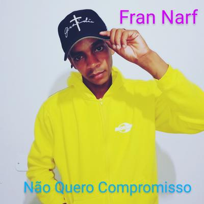 Não Quero Compromisso By Fran Narf's cover