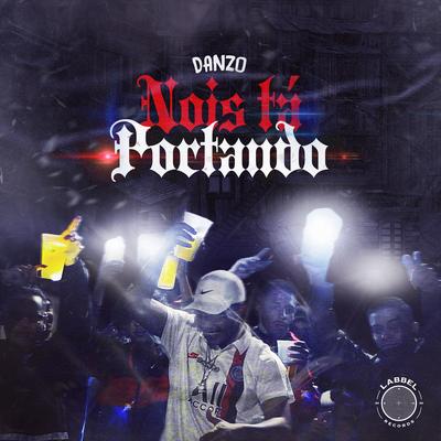 Nois Tá Portando By Danzo's cover